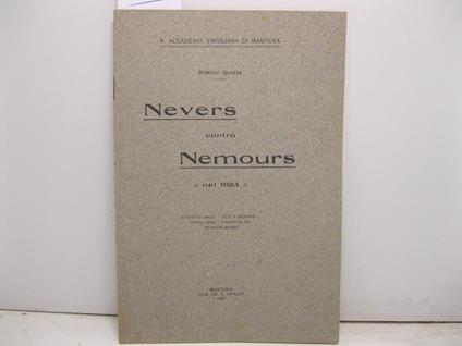 R. Accademia Virgiliana di Mantova. Nevers contro Nemours nel 1624. Estratto dagli Atti e Memorie - Romolo Quazza - copertina