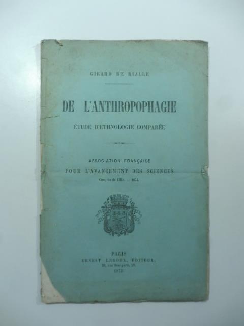 De l'anthropophagie. Etude d'ethnologie compare'. Association Francaise pour l'avancement des Sciences - Girard de Rialle - copertina
