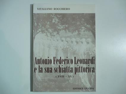 Antonio Federico Leonardi e la sua schiatta pittorica (XVIII-XX) - Vitaliano Rocchiero - copertina
