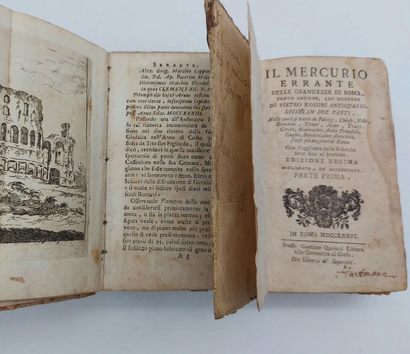 Il mercurio errante delle grandezze di Roma tanto antiche che moderne di Pietro Rossini antiquario. Diviso in due parti. Nelle quali si tratta de' palazzi, chiese, ville giardini, terme, acque, teatri... Con l'aggiunta delle fabriche... Edizionje dec