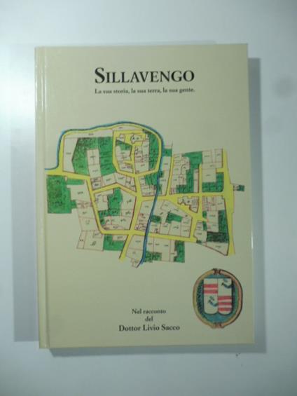 Sillavengo. La sua storia, la sua terra, la sua gente - Livio Sacco - copertina