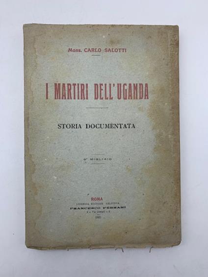 I martiri dell'Uganda. Storia documentata - Carlo Salotti - copertina