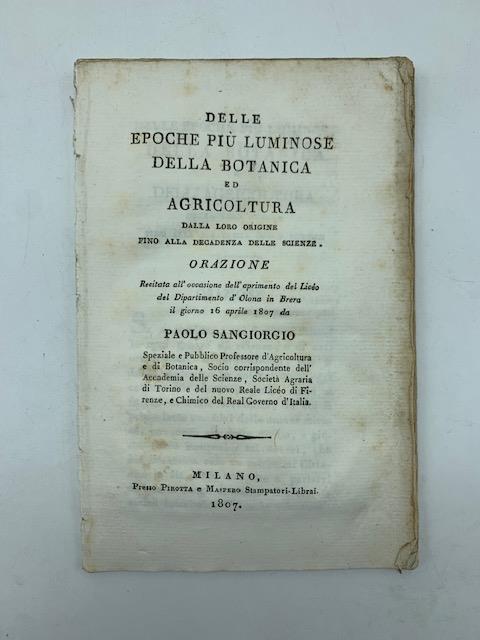 Delle epoche piu' luminose della botanica ed agricoltura dalla loro origine fino alla decadenza delle scienze. Orazione recitata all'occasione dell'aprimento del Liceo del Dipartimento d'Olona..