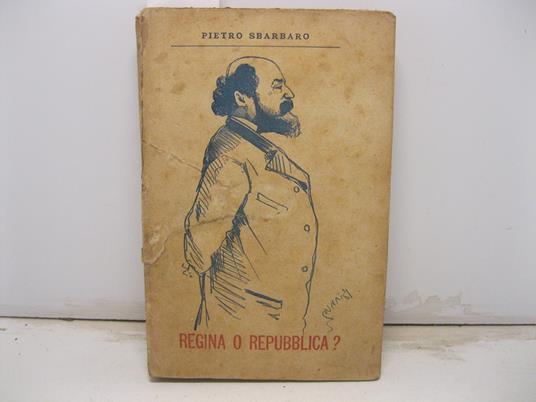 Regina o repubblica? 14o migliaio - Pietro Sbarbaro - copertina