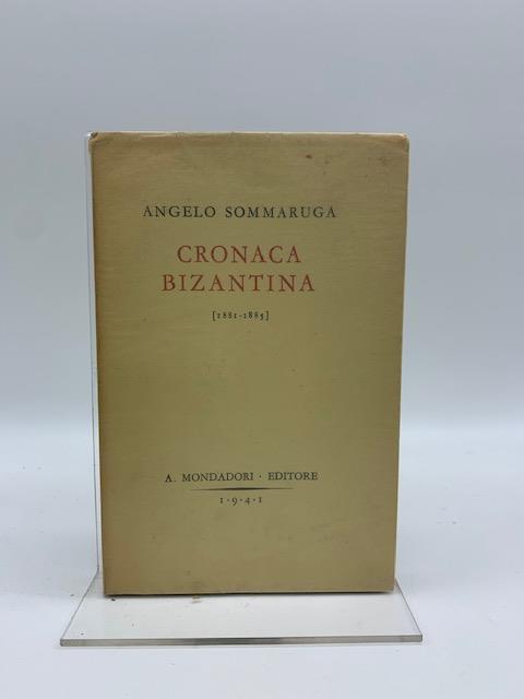 Cronaca bizantina (1881-1885). Note e ricordi - Angelo Sommaruga - copertina