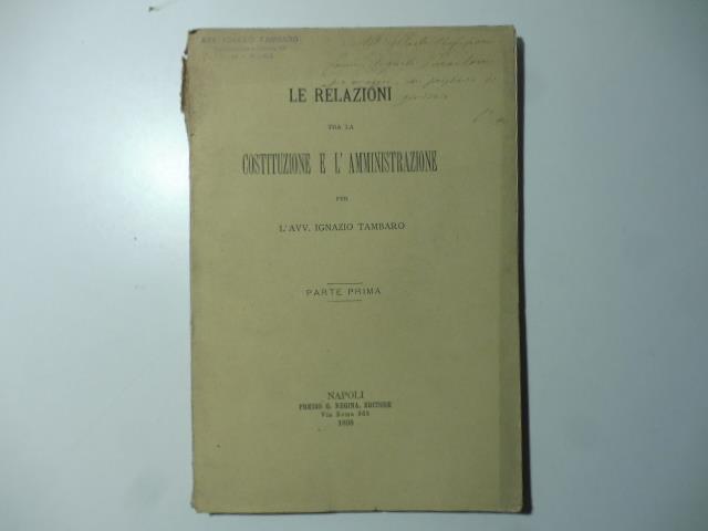 Le relazioni fra la Costituzione e l'amministrazione. Parte prima (e unica pubblicata)