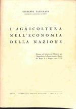 L' agricoltura nell'economia della nazione. Discorso sul bilancio del Ministero per l'Agricoltura e le Foreste tenuto al Senato del Regno