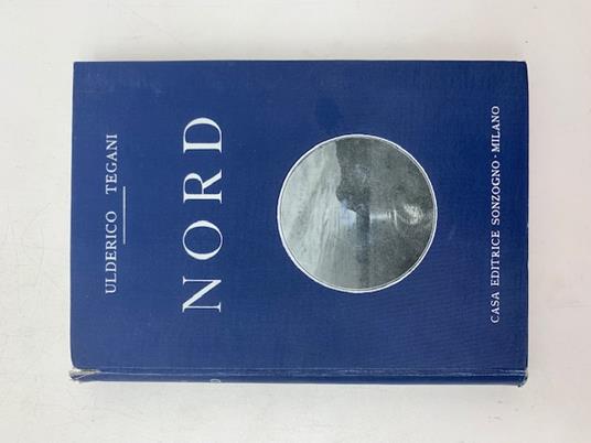 Nord. Viaggio nelle contrade polari - Ulderico Tegani - copertina
