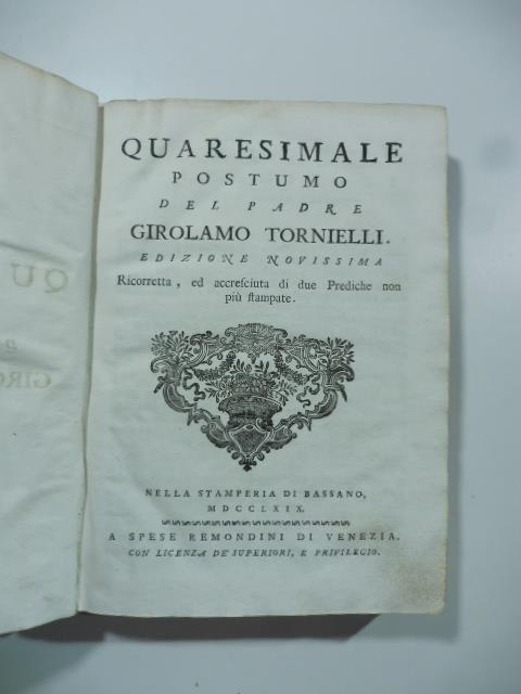 Quaresimale postumo... Edizione novissima ricorretta ed accresciuta di due Prediche non piu' stampate