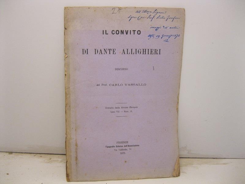 Il convito di Dante Allighieri. Discorso. Estratto dalla Rivista Europea, anno VII, fasc. II