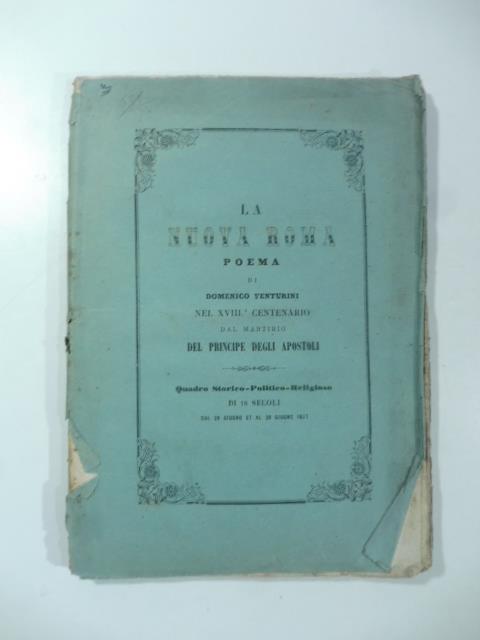 La nuova Roma. Poema nel XVIII centenario dal martirio del Principe degli Apostoli