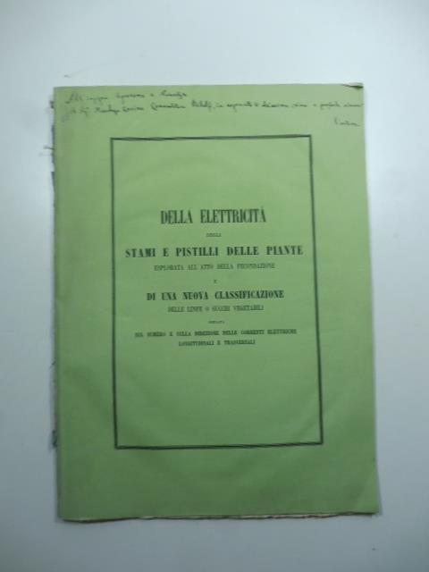 Della elettricita' degli stami e pistilli delle piante esplorata dall'atto della fecondazione e di una nuova classificazione delle linfe o succhi vegetabili