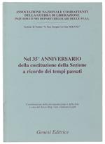Nel 35° Anniversario Della Costituzione Della Sezione A Ricordo Dei Tempi Passati