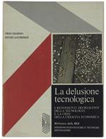 Delusione Tecnologica. I Rendimenti Decrescenti Della Tecnologia E La Crisi Della Crescita Economica