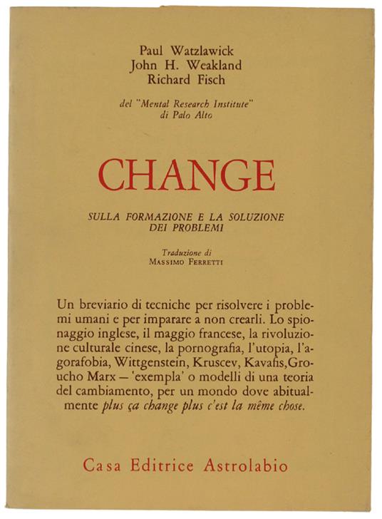 Change. Sulla Formazione E La Soluzione Dei Problemi - copertina