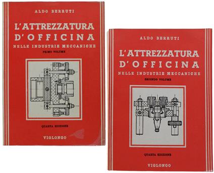 L' Attrezzatura D'Officina Nelle Industrie Meccaniche - Aldo Berruti - copertina