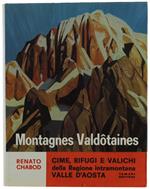 Montagnes Valdotaines. Cime Rifugi E Valichi Della Regione Intramontana Valle D'Aosta. Quadri E Schizzi Dell'Autore, Di Jacques Louis David E Casimiro  Teja. (In Italiano)
