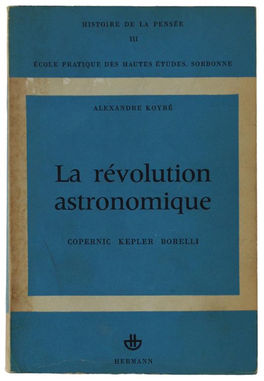 Révolution Astronomique. Copernic Kepler Borelli - Alexandre Koyré - copertina