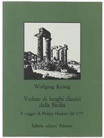 Vedute Di Luoghi Classici Della Sicilia. Il Viaggio Di Philipp Hackert Del 1777