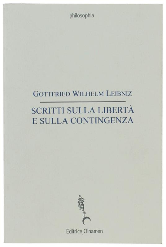 Scritti Sulla Libertà E Sulla Contingenza - Gottfried Wilhelm Leibniz - copertina