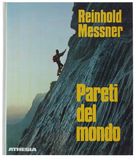 Pareti Del Mondo. Storia - Reinhold Messner - copertina
