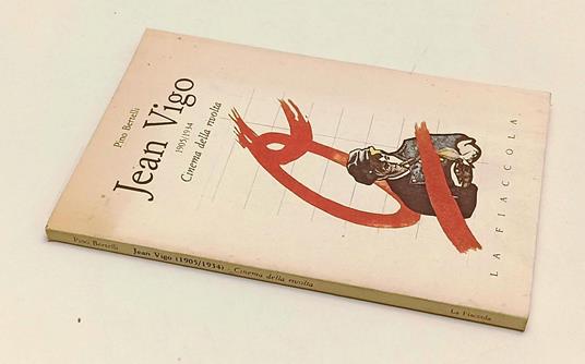 Jean Vigo 1905/1934 Cinema Rivolta- Pino Bertelli- Fiaccola- 1995- B- Yfs480 - Pino Bertelli - copertina