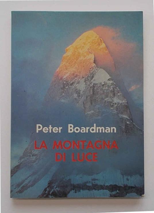 montagna di luce. Due uomini sulla parete ovest del Changabang - Peter Boardman - copertina