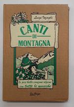 Canti della montagna. Le più belle canzoni alpine con tutte le musiche