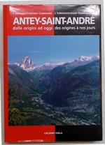 Antey-Saint-André dalle origini ad oggi. Des origines à nos jours