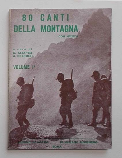 80 Canti della Montagna. (Titolo in copertina: 80 canti della montagna con musica. Volume 1°) - copertina