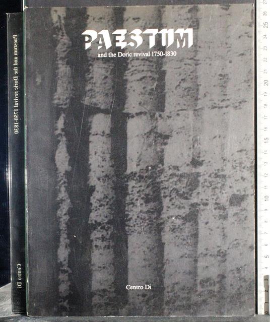 Paestum and the Doric revival 1750-1830 - Joselita Raspi Serra - copertina