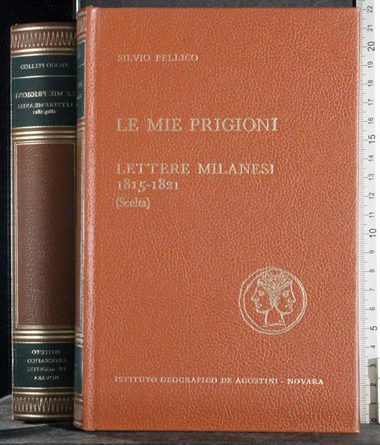 Le mie prigioni. Lettere Milanesi 1815-1821 (scelta) - Pellico - copertina