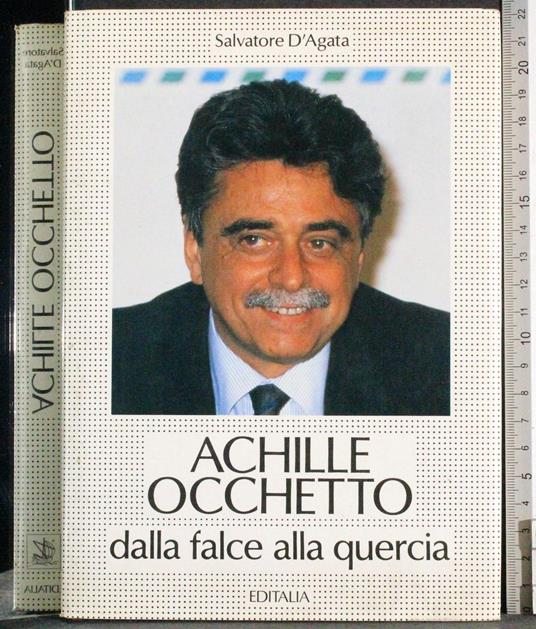 Achille Occhetto dalla alla quercia - Salvatore D'Agata - copertina