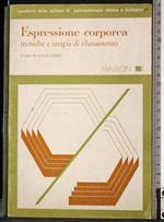 Espressione corporea. Tecniche e terapia di rilassamento