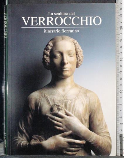 scultura del Verrocchio. Itinerario fiorentino - Loretta Dolcini - copertina
