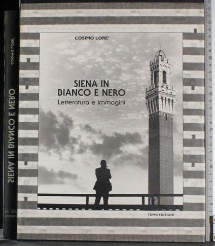 Siena in bianco e nero - Cosimo Lorè - copertina