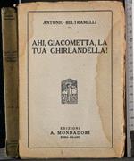 Ahi, giacometta, la tiua ghirlandella!