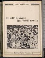 Il diritto di vivere. Il diritto di morire