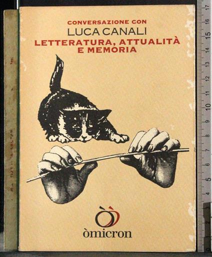 Luca Canali . Letteratura, attualità e memoria - copertina