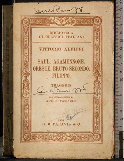 Saul. Agamennone. Oreste. Bruto secondo. Filippo - Paola Alfieri - copertina