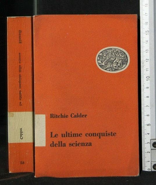 Le Ultime Conquiste Della Scienza - Ritchie Calder - copertina