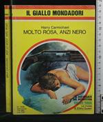 Molto Rosa, Anzi Nero