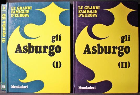Le grandi famiglie d'Europa. Gli Asburgo. Vol I-II - Toti Celona - copertina