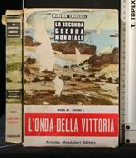 La Seconda Guerra Mondiale L'Onda Della Vittoria Vol 2 Parte 2