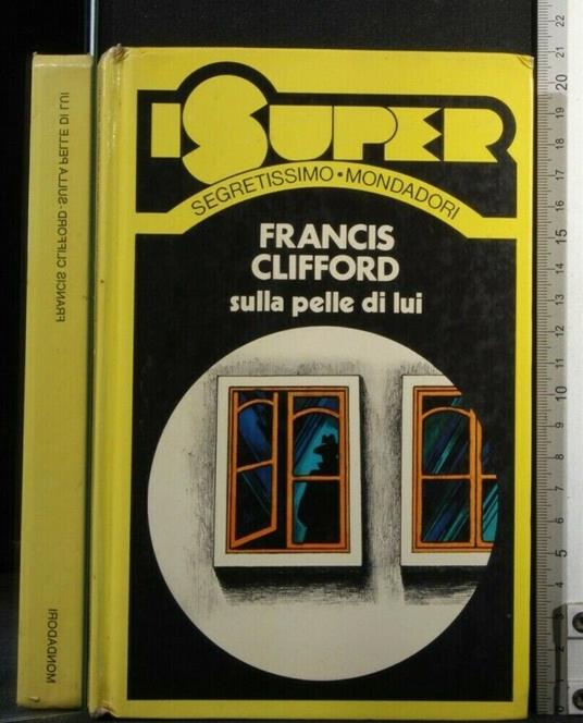 Sulla Pelle di Lui - Francis Clifford - copertina