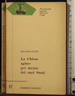La Chiesa Agisce per Mezzo Dei Suoi Santi