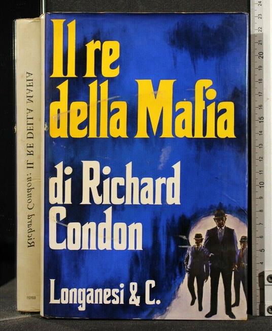 Il Re Della Mafia - Richard Condon - copertina