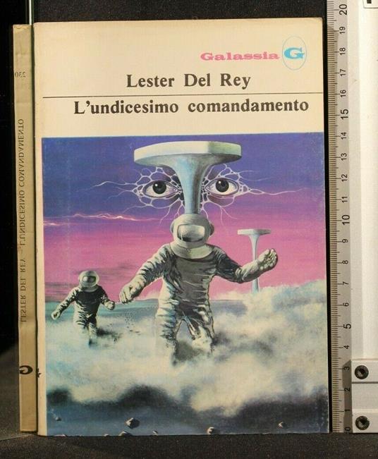 Galassia Vol 230 L'Undicesimo Comandamento - Lester Del Rey - copertina