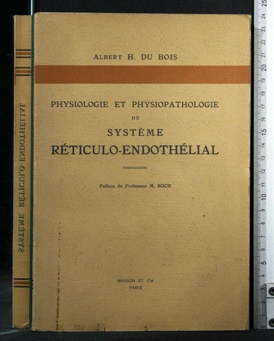 Physiologie Et Physiopathologie Du Systeme Reticulo-Endothelial - Albert Du Bois - copertina
