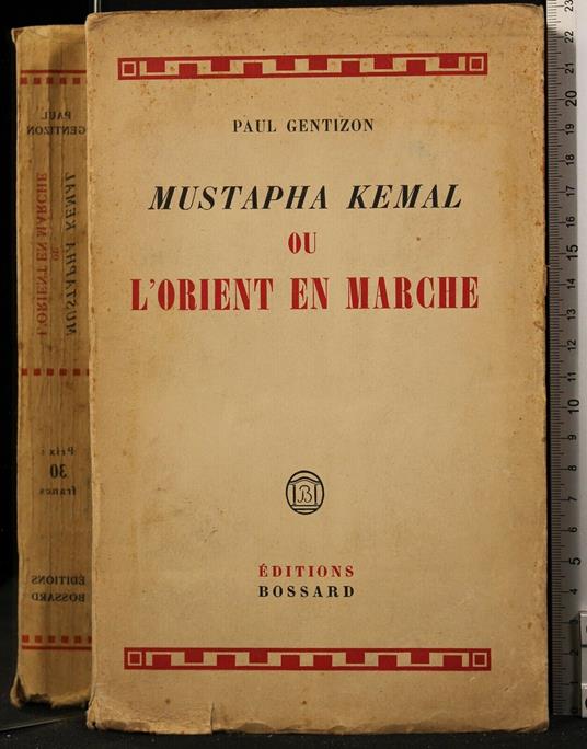 Mustapha Kemal Ou L'Orient En Marche - Paul Gentizon - copertina